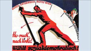 Plakatmotiv aus besseren Zeiten: Österreichs Sozialdemokratie proklamiert das "Rote Wien"